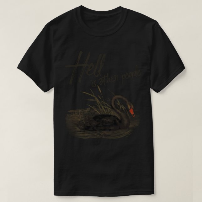 Hell is Other People1 T-Shirt (Design Front)