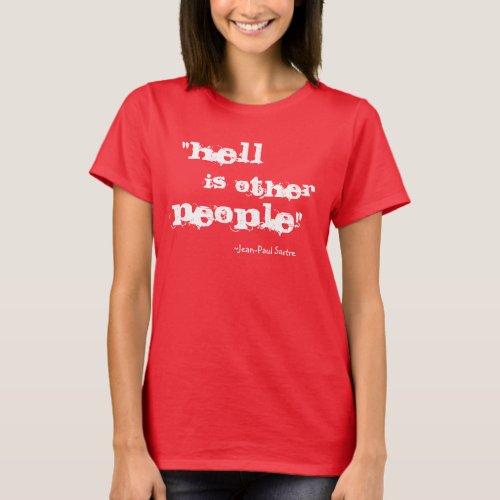 Hell is Other People Shirt