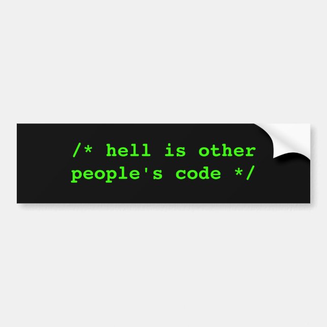 /* hell is other people's code */ bumper sticker (Front)