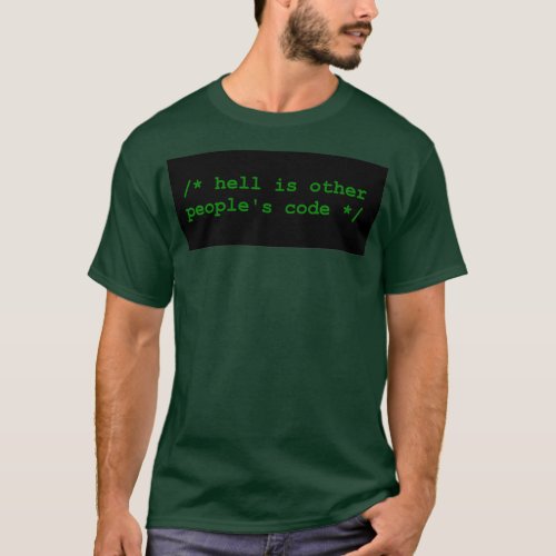 hell is other peoples code T_Shirt