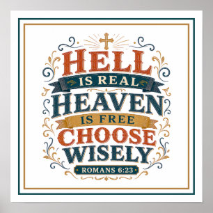 Hell Is Real Heaven Is Free Choose Wisely Quote Poster