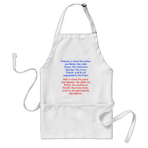 Hell is where the police are German, the chefs ... Adult Apron