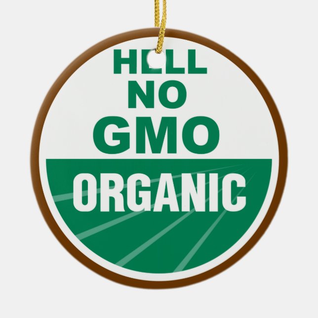 Hell No GMO Orgainc Ceramic Ornament (Front)