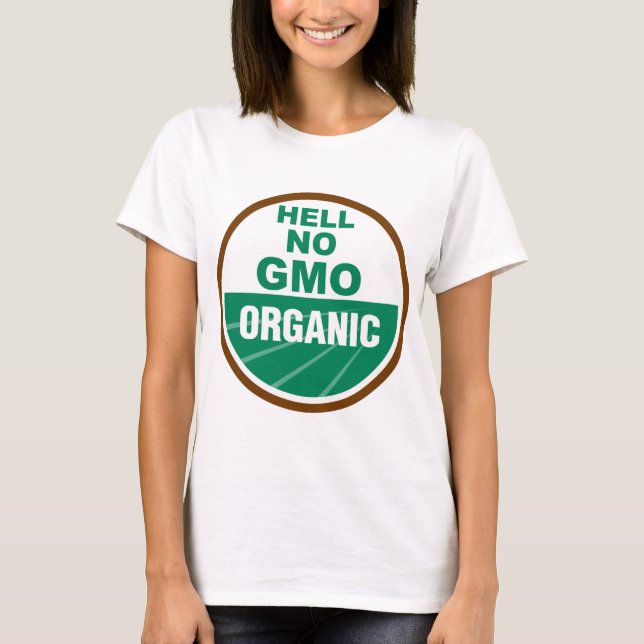 Hell No GMO Orgainc T-Shirt (Front)
