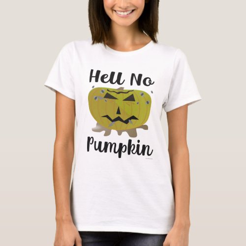  Hell No Pumpkin Funny  Halloween Slogan T_Shirt