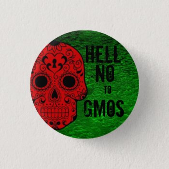 Hell No To Gmos Button by Solasmoon at Zazzle