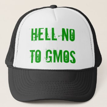 Hell No To Gmos Hat by Solasmoon at Zazzle