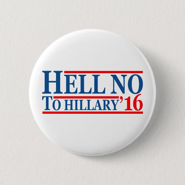 Hell No To Hillary '16 Pinback Button (Front)