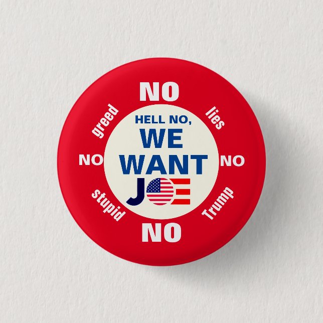 Hell No, We Want Joe (Biden) Button (Front)