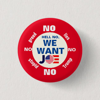 Hell No, We Want Joe (Biden) Button