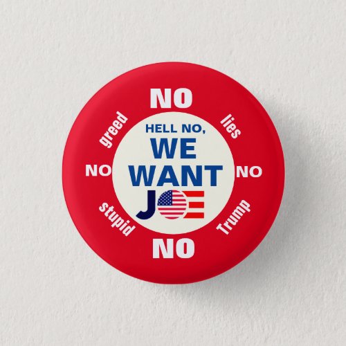 Hell No We Want Joe Biden Button