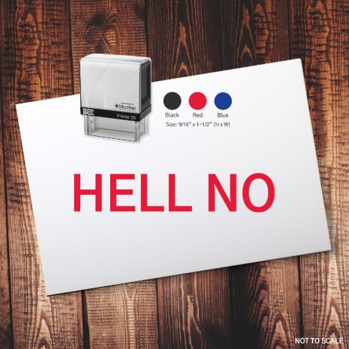 Hell No Witty Notice Self Inking Rubber Stamp