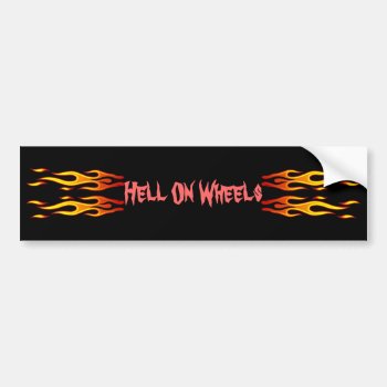 Hell On Wheels Bumper Sticker by zortmeister at Zazzle