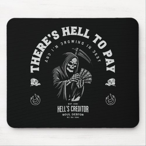 Hell to Pay Mouse Pad