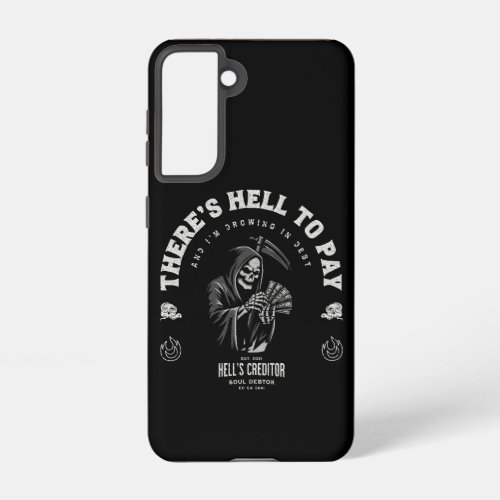 Hell to Pay Samsung Galaxy S21 Case