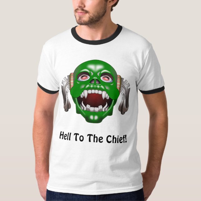 Hell To The Chief T-Shirt (Front)