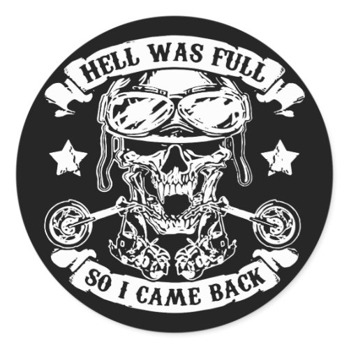 hell was full so I came back bike t-shirts Classic Round Sticker