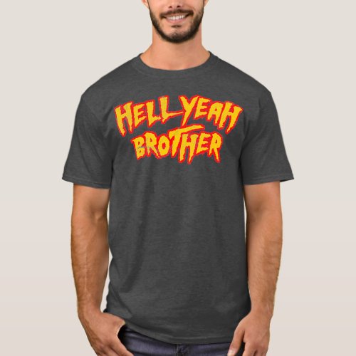 HELL YEAH BROTHER  funny 80s wrestling vegas T_Shirt