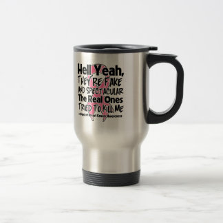 Hell Yeah Fake and Spectacular - Breast Cancer Travel Mug