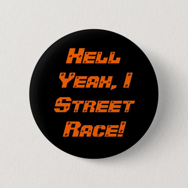 Hell Yeah, I Street Race! Button (Front)