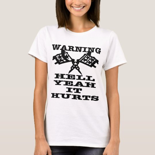 Hell Yeah It Hurts Tattoo T-Shirt