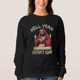 Hell Yeah, Satan's Squad Sweatshirt