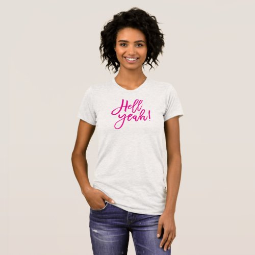 HELL YEAH simple minimal script trendy funny pink T_Shirt
