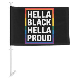 Hella Black Hella Proud African American Gay Pride Car Flag