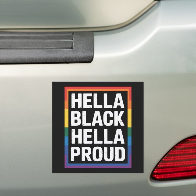Hella Black Hella Proud African American Gay Pride Car Magnet (In Situ)