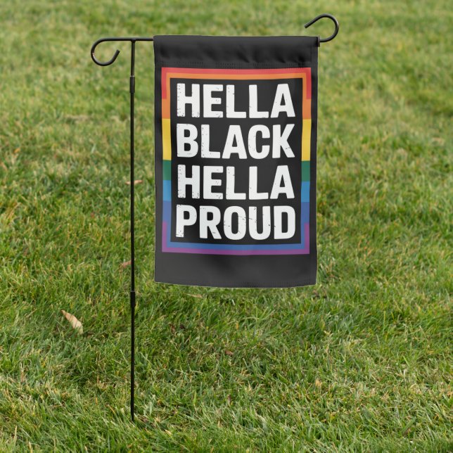 Hella Black Hella Proud African American Gay Pride Garden Flag (In SItu)
