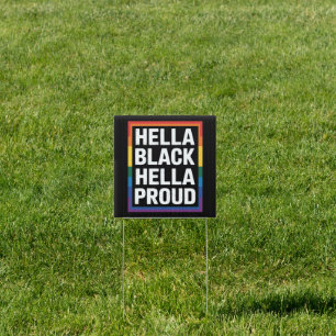 Hella Black Hella Proud African American Gay Pride Sign