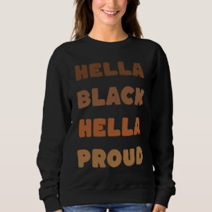 Hella Black Proud History Month African Pride Men  Sweatshirt