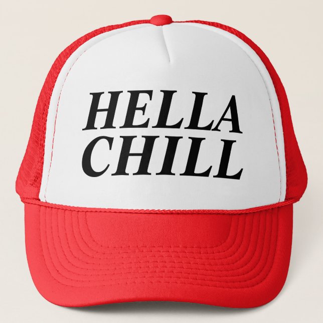 hella chill trucker hat (Front)