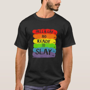 Hella Gay And Ready To Slay Apparel T-Shirt