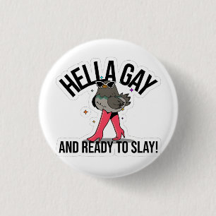 Hella Gay and Ready to Slay Funny LGBTQ Button