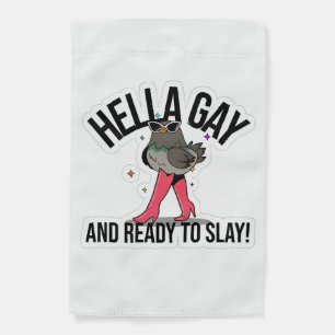 Hella Gay and Ready to Slay Funny LGBTQ  Garden Flag