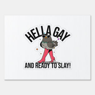 Hella Gay and Ready to Slay Funny LGBTQ  Sign