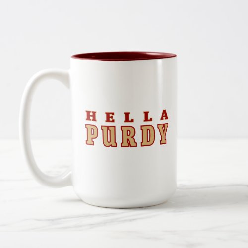 Hella Purdy _ Hella Thirsty  Two_Tone Coffee Mug
