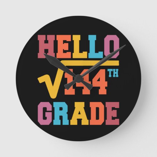 Hello 12th grade Square Root of 144 math Student Round Clock