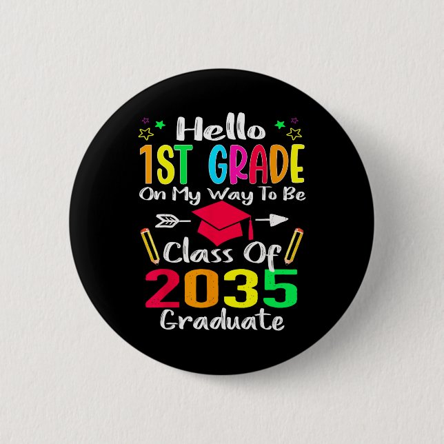 Hello 1st Grade Back To School Class Of 2035 Grow  Button (Front)