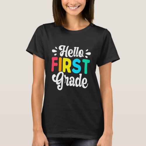 Hello 1st Grade First Day Of Team 1st Grade T-Shirt