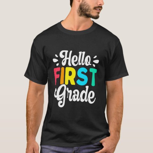 Hello 1st Grade First Day Of Team 1st Grade T-Shirt