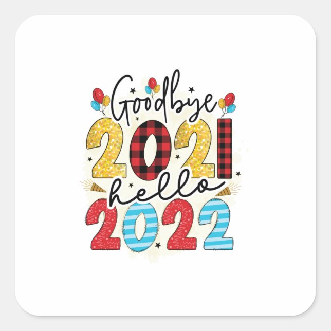 Hello 2022 Good Bye 2021 Square Sticker (Front)