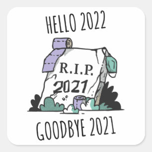 Hello 2022 Goodbye 2021 Rest in Peace 2022 Square Sticker