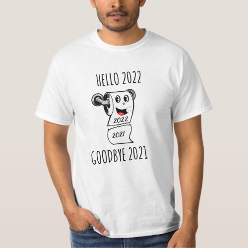 Hello 2022 Goodbye 2021 toilet paper T_Shirt