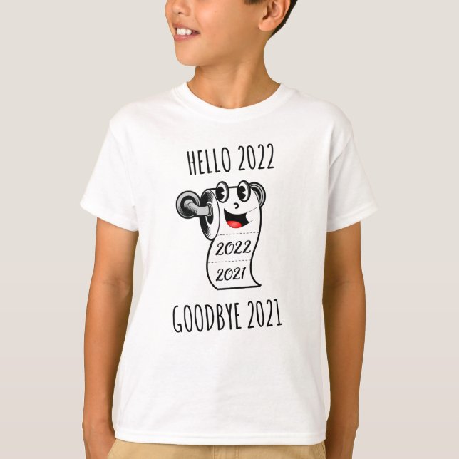Hello 2022 Goodbye 2021 toilet paper T-Shirt (Front)