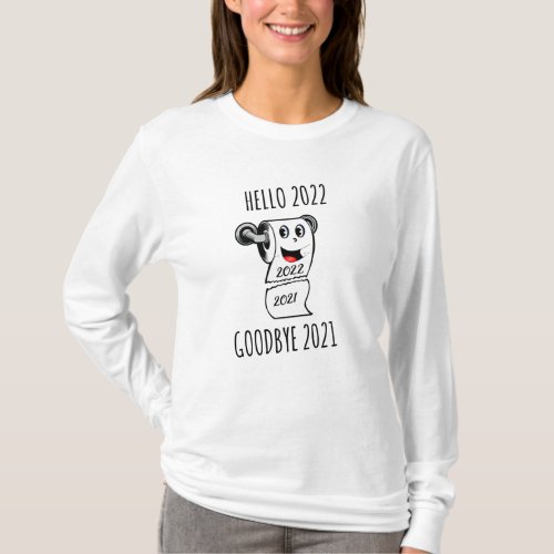 Hello 2022 Goodbye 2021 toilet paper T_Shirt