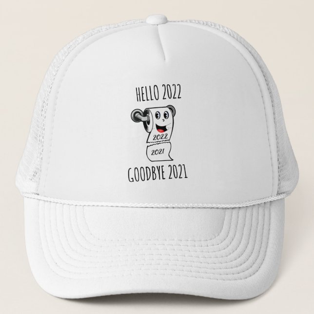 Hello 2022 Goodbye 2021 toilet paper Trucker Hat (Front)