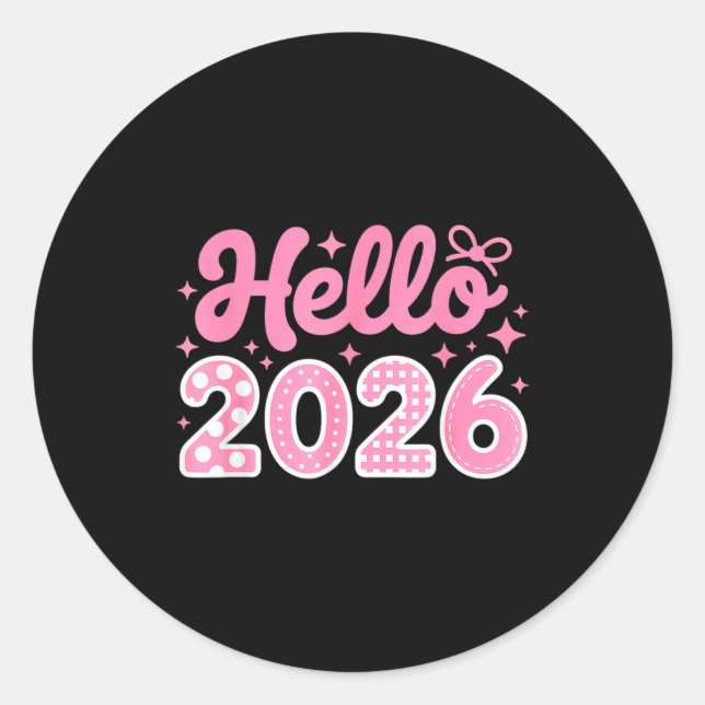 Hello 2026 Cute New Year Shirt For Women Girls Kid Classic Round Sticker (Front)