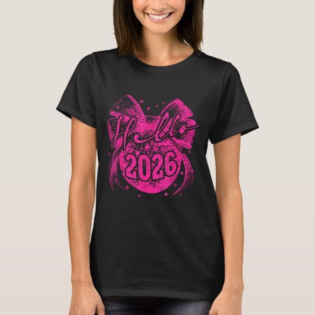 Hello 2026 Disco Ball Coquette Bow Happy New Year  T-Shirt (Front)